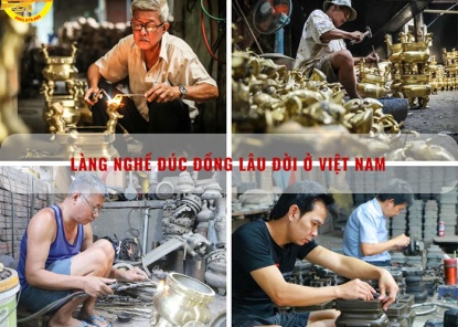 Danh sách 10+ Làng nghề đúc đồng lâu đời nhất ở Việt Nam